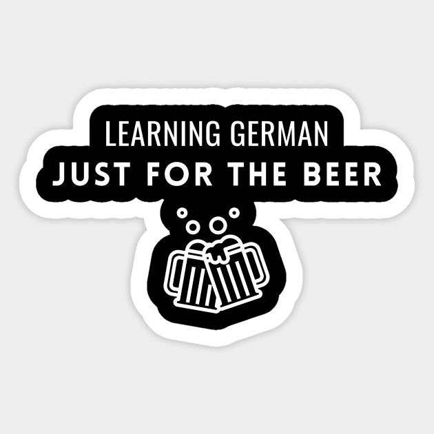 Learning German just for the beer Sticker by mon-